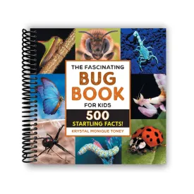 The Fascinating Bug Book for Kids: 500 Startling Facts! (Fascinating Facts) [Spiral-bound] Krystal Monique Toney Spiral-bound  January 18, 2022